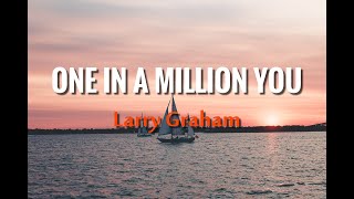 Larry Graham  One in a Million You Lyrics [upl. by Otter]