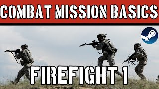 Combat Mission Basics Firefight 1 [upl. by Lauretta]