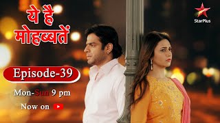 Ye Hai MohabbateinSeason 1  Episode 39 [upl. by Ycrem]