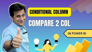 167 Conditional Column in Power BI Compare Two ColumnsPower QueryPower BI Tutorial for Beginners [upl. by Yblek]