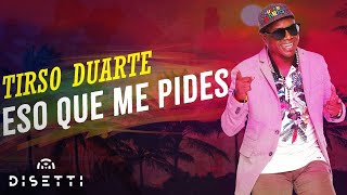 Tirso Duarte  Eso Que Me Pides  Papelazo  Salsa Cubana Con Letra [upl. by Nolyat673]