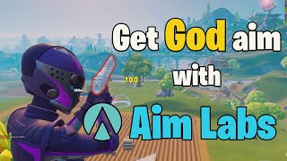 How to Get GOD Aim in Fortnite with Aim Labs Best Aim Training Routine [upl. by Efthim]