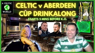 Cup Drinkalong  Celtic v Aberdeen [upl. by Ellennaj375]