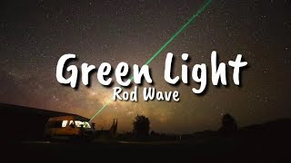 Rod Wave  Green Light Lyrics [upl. by Asserak212]