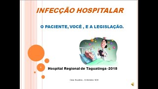 INFECÇÃO HOSPITALAR O PACIENTE VOCÊ E A LEGISLAÇÃO [upl. by Dora]