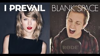 I Prevail  Blank Space Taylor Swift Cover  Punk Goes Pop Vol 6 [upl. by Noroj]