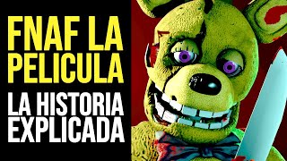 FNAF LA PELICULA Toda la Historia Explicada [upl. by Eema77]