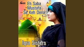 Eh Saba Mustafa Se Keh Dena [upl. by Shargel78]