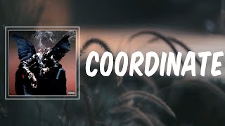 Coordinate Lyrics  Travis Scott [upl. by Yllut534]