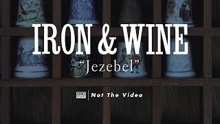 Iron amp Wine  Jezebel [upl. by Alyacim548]