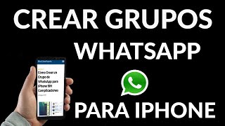 Cómo Crear un Grupo de WhatsApp en iPhone [upl. by Nov]