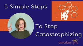 How to Stop Catastrophizing in 5 Simple Steps [upl. by Rodgiva]