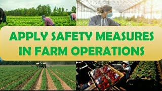 APPLY SAFETY MEASURES IN FARM OPERATIONS [upl. by Einej]