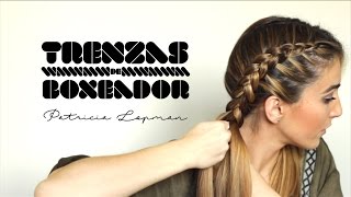 TRENZAS DE BOXEADOR  BOXER BRAIDS  Patricia Lopman [upl. by Key]