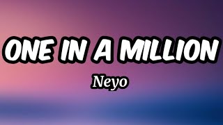 One in A Million  Neyo Lyrics [upl. by Billie655]