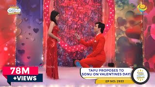 Tapu Proposes To Sonu On Valentines Day  Latest Episode 2933  Taarak Mehta Ka Ooltah Chashmah [upl. by Icaj]