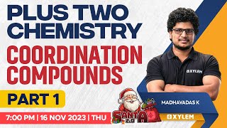 Plus Two  Chemistry  Coordination Compounds  Part 1  Xylem Plus Two [upl. by Dnalyr]