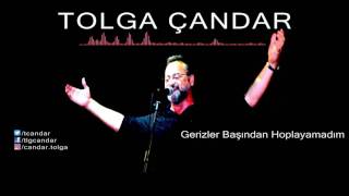 Tolga Çandar  Gerizler Başından Hoplayamadım  Official Audio [upl. by Noloc]