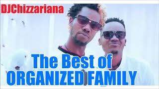 The Best of Organized Family  DJChizzariana [upl. by Myron]