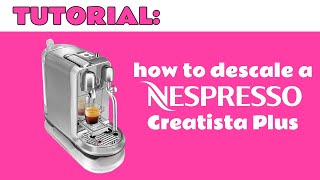 How to descale your Nespresso Creatista Plus [upl. by Freiman]