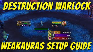 Destruction Warlock WeakAuras setup  import  Simple amp easy guide [upl. by Oluap]