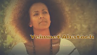 Betty Tezera Yeimnet Abatoch [upl. by Gayl769]