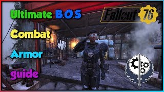 Fallout 76 Ultimate Combat Armor Guide BOS Legendary Heavy Armor OUTDATED [upl. by Aihsar]