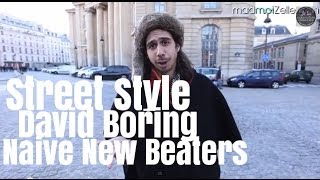 David Boring Naive New Beaters le Street Style [upl. by Teilo]