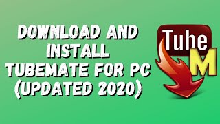 Download and Install Tubemate for PC Updated 2020 [upl. by Aneala]