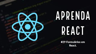 Aprenda React 29 Formulários [upl. by Nylikcaj786]