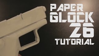 Paper Glock 26 Tutorial full [upl. by Eibloc]