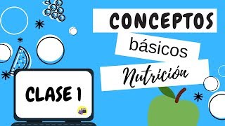 CLASE 1 Conceptos básicos de nutrición [upl. by Trinette]