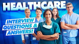 HEALTHCARE Interview Questions and TOPSCORING ANSWERS [upl. by Southworth]