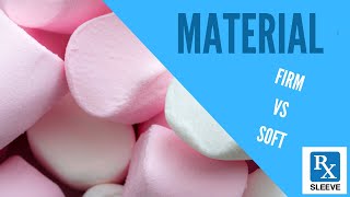 Firm vs Soft Materials  RX Sleeve Videos [upl. by Alekal]