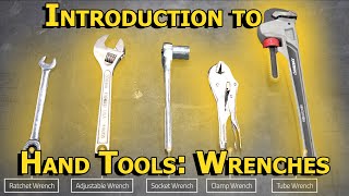 Introduction to Hand Tools Wrenches [upl. by Yrtsed]