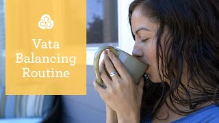 Vata Dosha Routine 5 Tips for Creating Balance in Your Day [upl. by Ynffit]