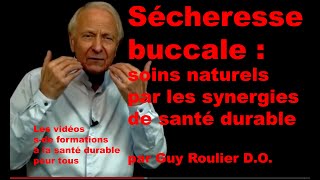 Vidéo Sècheresse buccale chronique  mes solutions naturelles par Guy Roulier version soustitrée [upl. by Yanehs]