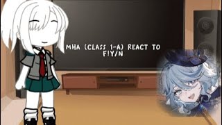 MHA Class 1A React to Fyn As Furina  Part 1 [upl. by Faxon828]