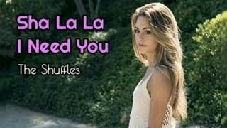 Sha La La I Need You  The Shuffles lyrics [upl. by Galanti]