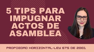 📌5 TIPS para IMPUGNAR actos de ASAMBLEA en PROPIEDAD HORIZONTAL [upl. by Veda]