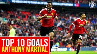 Anthony Martial  Top 10 Goals  Manchester United [upl. by Carolee]