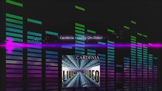 Cardenia  Living On Video [upl. by Ilrebmik]