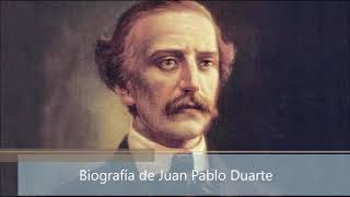 Biografía de Juan Pablo Duarte [upl. by Theobald]