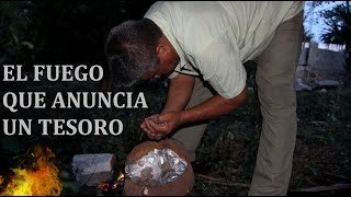 FUEGO QUE ANUNCIA TESORO ENTERRADO Buscadores de tesoros [upl. by Ingra]