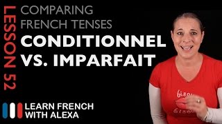 Comparing French Tenses Conditional VS Imperfect [upl. by Ener]