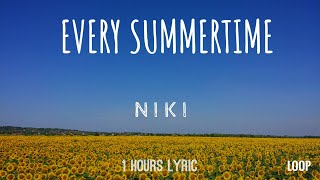 NIKI  Every Summertime Lyrics 1 Hour Loop [upl. by Mayrim160]