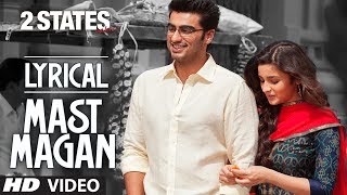 Mast Magan Full Song with Lyrics  2 States  Arijit Singh  Arjun Kapoor Alia Bhatt [upl. by Lilac356]