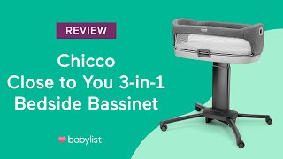 Chicco Close to You 3in1 Bedside Bassinet Review  Babylist [upl. by Amyas]