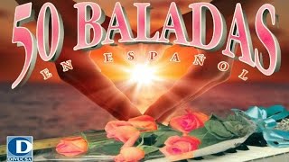 50 Baladas en Español Vol1  Baladas Románticas en Español [upl. by Wareing320]