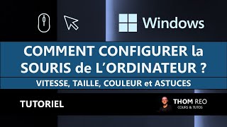 Configurer la SOURIS avec Windows 1011 accélérer ralentir agrandir le curseur couleur Tuto [upl. by Izogn]